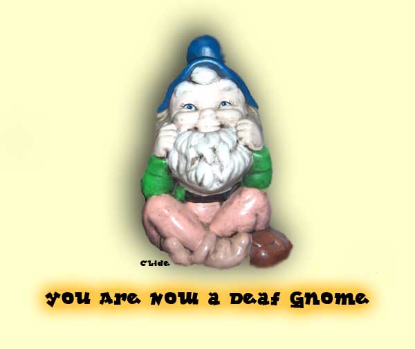 Deaf Gnome